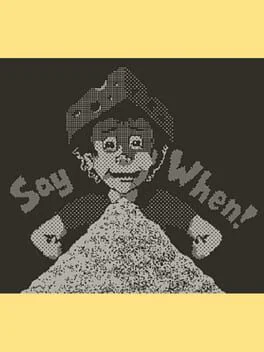Say When!