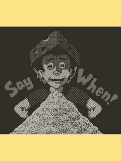 Say When!