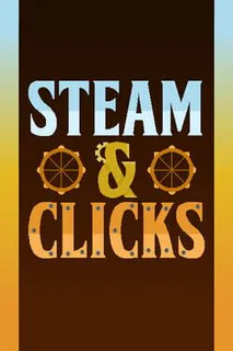 Steam & Clicks