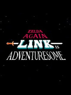 Zelda Again: Link Is Adventuresome