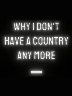 Why I Don't Have a Country Any More