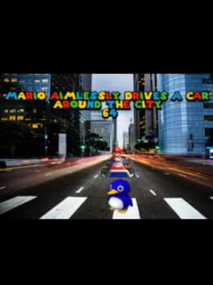 Mario Aimlessly Drives a Car Around the City 64