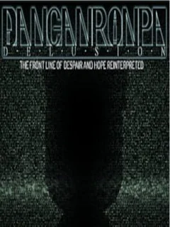 Danganronpa Delusion: The Front Line of Despair and Hope Reinterpreted
