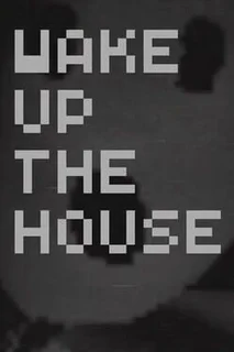 Wake up the House