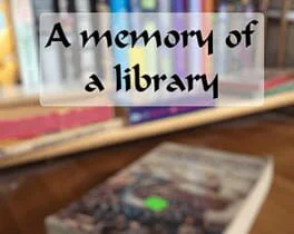 A Memory of a Library