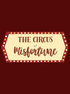 The Circus of Misfortune