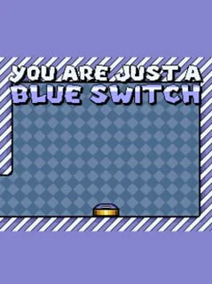 You Are Just a Blue Switch