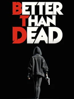 Better Than Dead