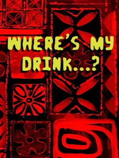 Where's My Drink...?