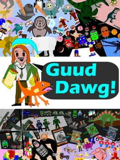 Guud Dawg!