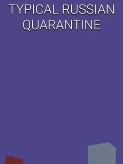 Typical Russian Quarantine