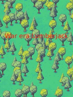 War Era Lumberjack