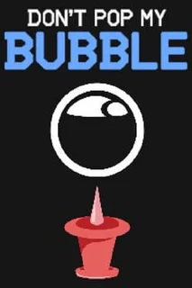 Don't Pop My Bubble