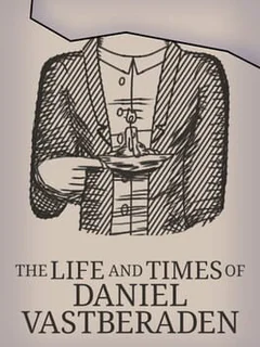 The Life and Times of Daniel Vastberaden