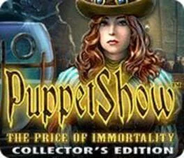PuppetShow: The Price of Immortality - Collector's Edition