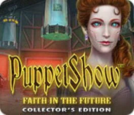 PuppetShow: Faith in the Future - Collector's Edition