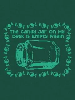 The Candy Jar On My Desk Is Empty Again