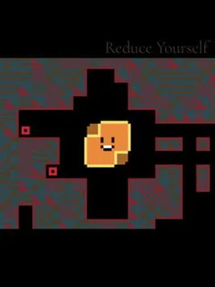 Reduce Yourself