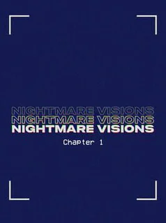 Nightmare Visions Chapter 1
