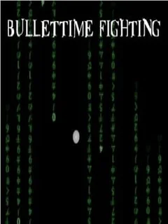 Bullettime Fighting