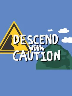 Descend With Caution