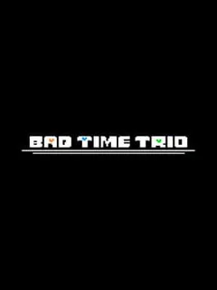 Bad Time Trio