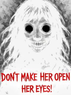Don’t Make Her Open Her Eyes!