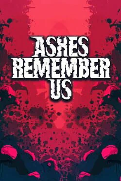 Ashes Remember Us
