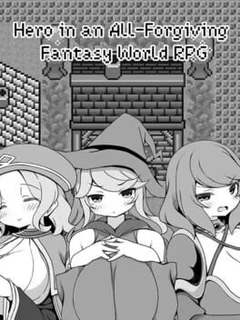 Hero in an All-forgiving Fantasy World RPG