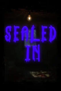 Sealed In