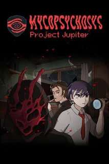 Mycopsychosys: Project Jupiter