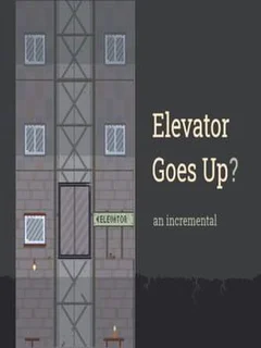 Elevator Goes Up?
