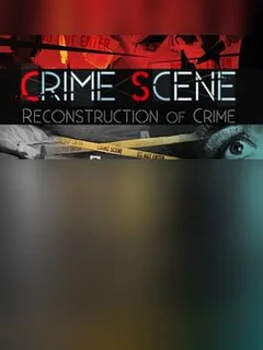 Crime Scene: Reconstruction of Crime