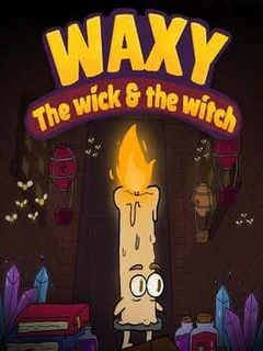 Waxy: The Wick and The Witch