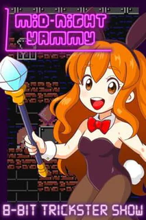 Midnight Yammy 8-Bit Trickster Show