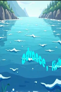 Advance, Fish!