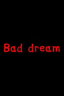 Bad Dream