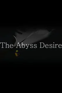The Abyss Desire