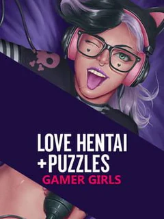 Love Hentai and Puzzles: Gamer Girls