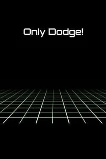 Only Dodge!