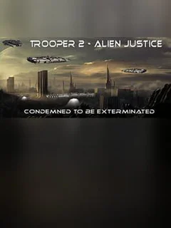Trooper 2: Alien Justice