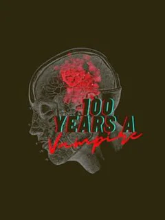 100 Years A Vampire