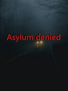 Asylum Denied