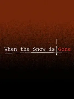 When The Snow is Gone