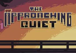 The Approaching Quiet
