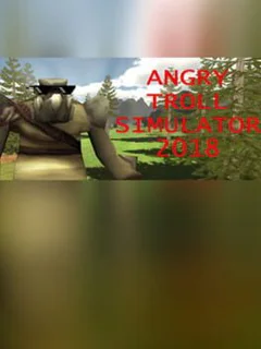Angry Troll Simulator 2018