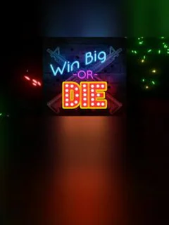 Win Big or Die