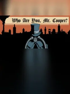 Who Are You, Mr. Cooper?