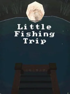 Little Fishing Trip