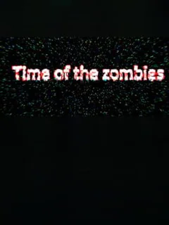 Time of the Zombies
